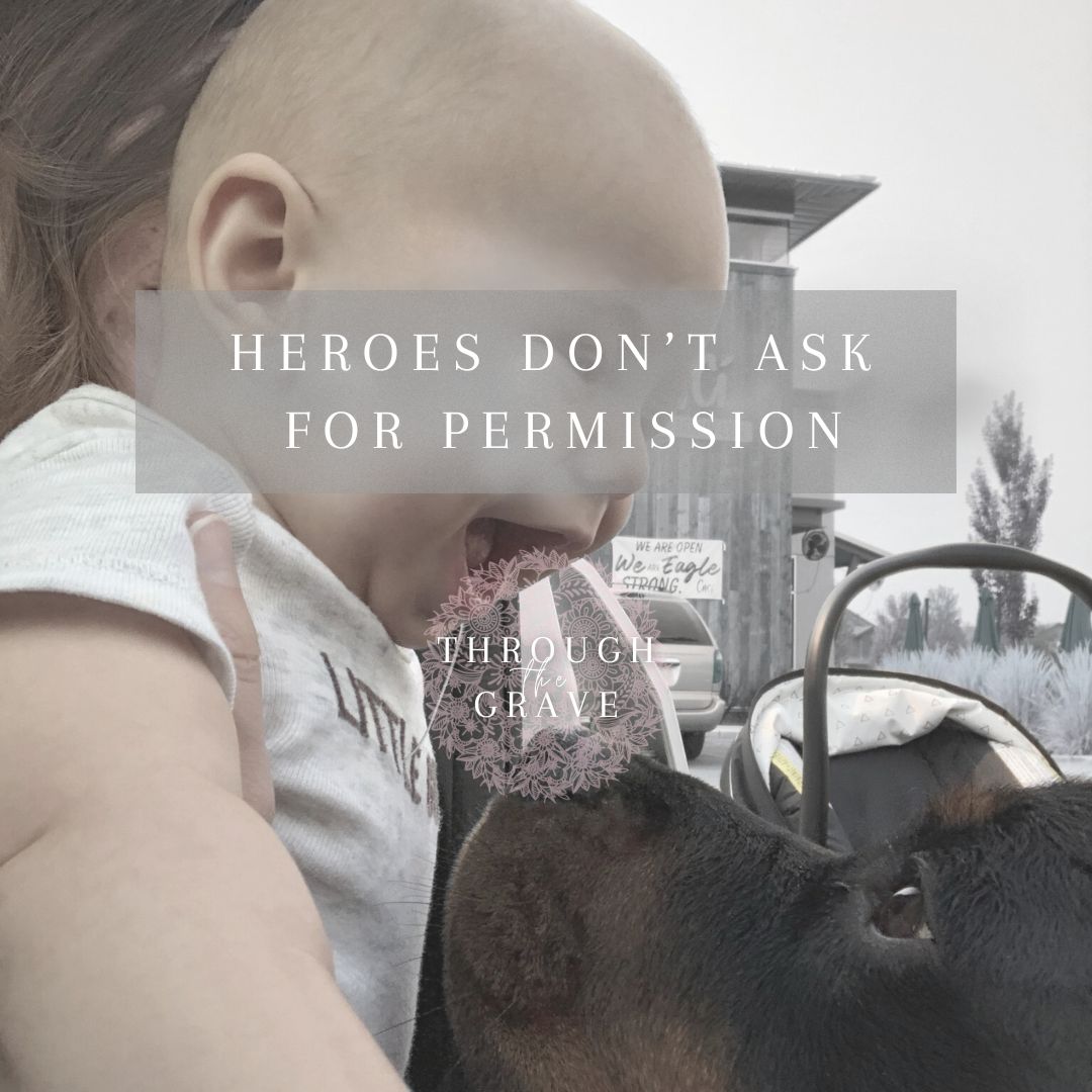 Heroes Don’t Ask for Permission