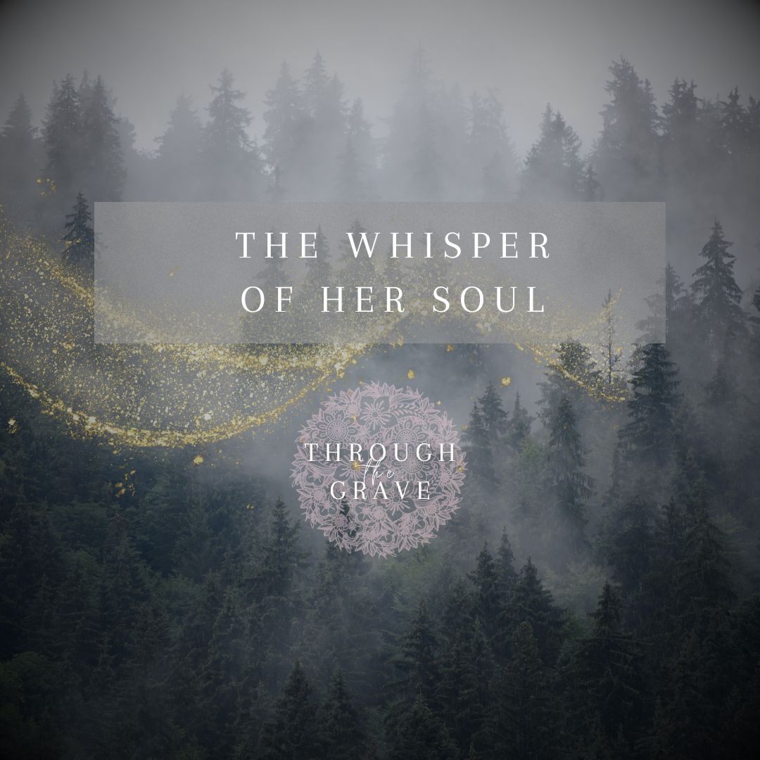 The Whisper of Her Soul.