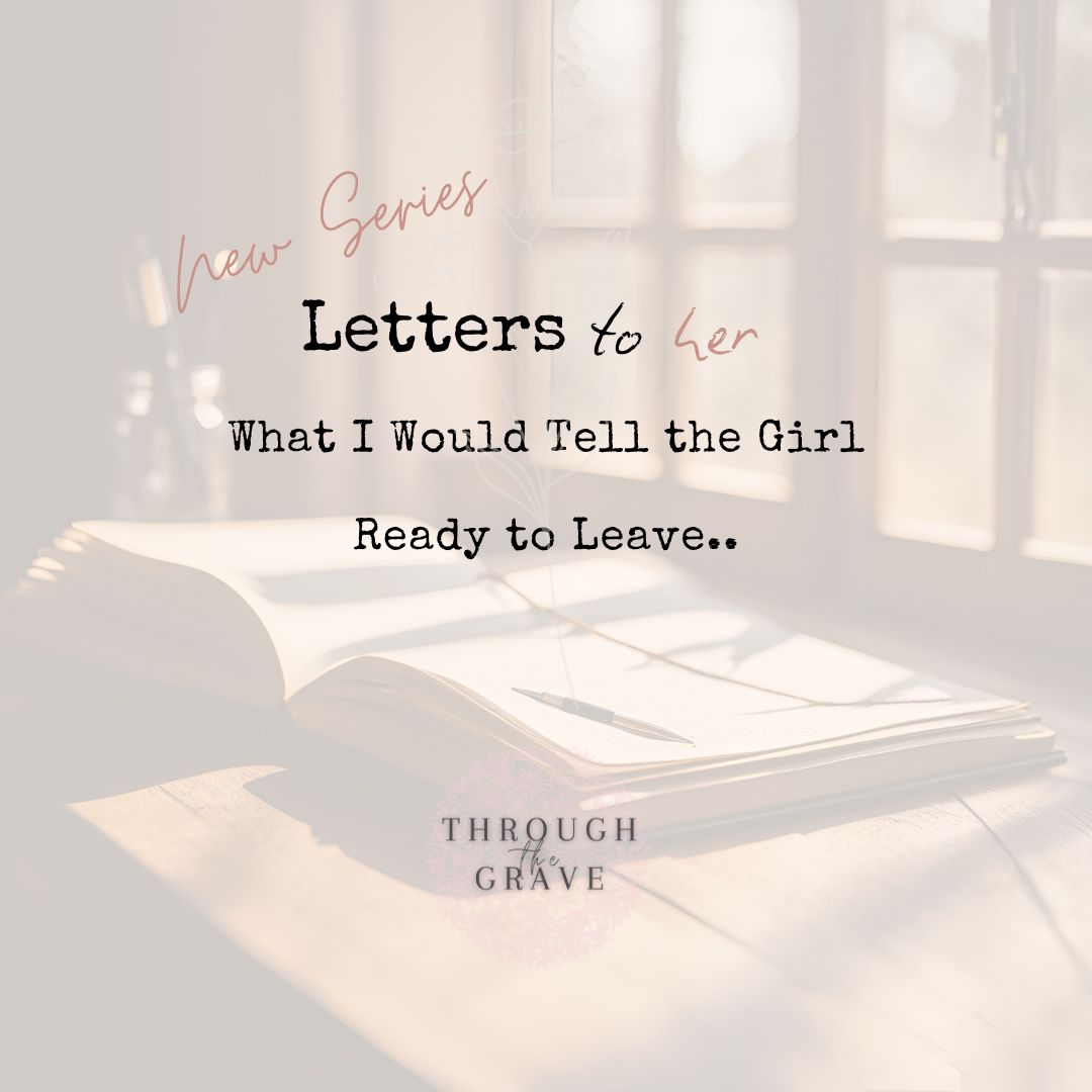 What I Would Tell the Girl Ready to Leave…